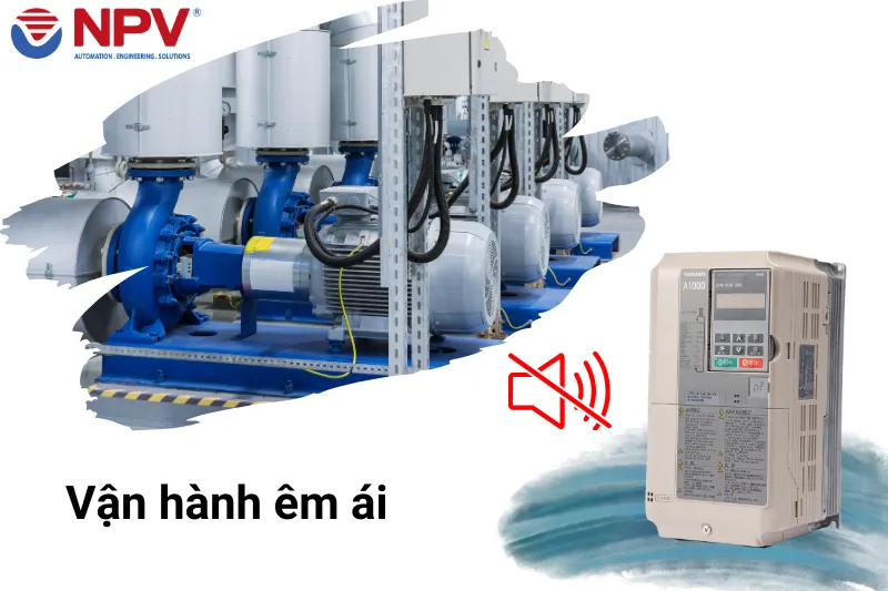 Yaskawa A1000 - Vận hành êm ái