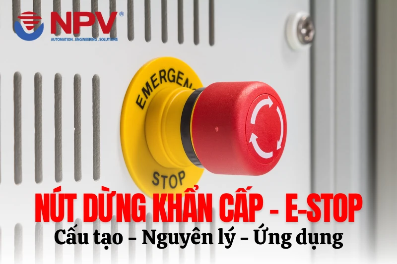 Nút dừng khẩn cấp | Cấu tạo, nguyên lý và ứng dụng