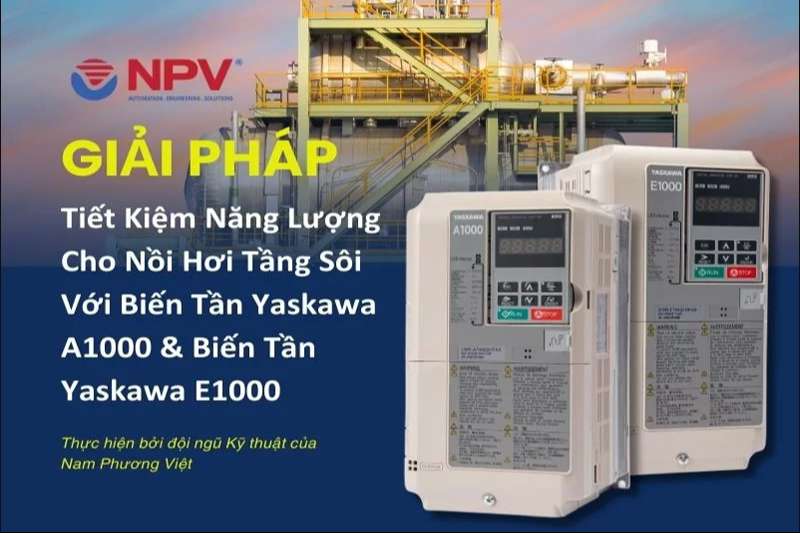 Giải pháp tiết kiệm năng lượng nồi hôi tầng sôi với biến tần Yaskawa A1000 - E1000 được thực hiện bởi đội ngũ kỹ thuật Nam Phương Việt.