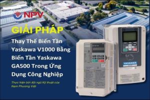 Thay Thế Biến Tần Yaskawa V1000 Bằng Biến Tần Yaskawa GA500 Trong Ứng Dụng Công Nghiệp