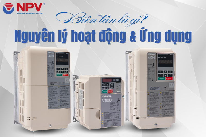Biến tần là gì? Nguyên lý hoạt động và ứng dụng