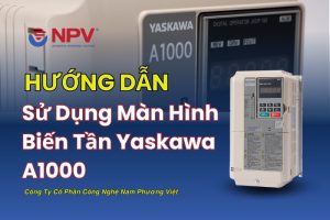 Hướng dẫn sử dụng biến tần Yaskawa A1000 cùng chi tiết cài đặt và thông số