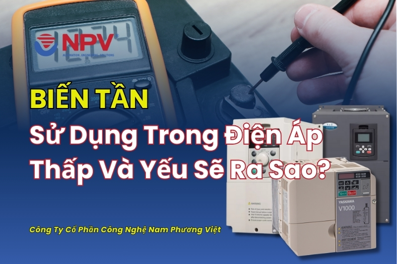 Biến tần với điện áp thấp có sử dụng tốt không