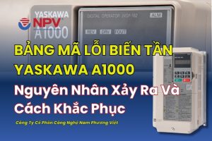 Bảng mã lỗi biến tần Yaskawa A1000 - Nguyên nhân và cách khắc phục