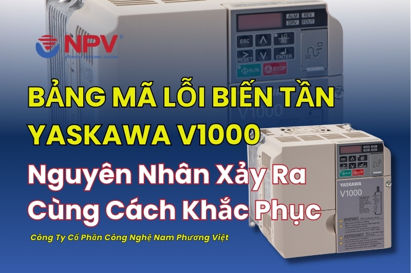 Bảng mã lỗi biến tần Yaskawa V1000 - Nguyên nhân và cách khắc phục