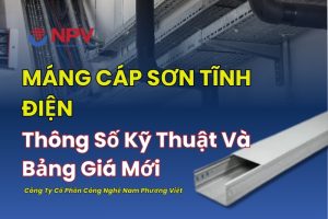 Máng cáp sơn tĩnh điện với thông số chi tiết cũng bảng giá 2024