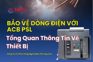 Thiết bị bảo vệ dòng điện của EATON với tên ACB PSL
