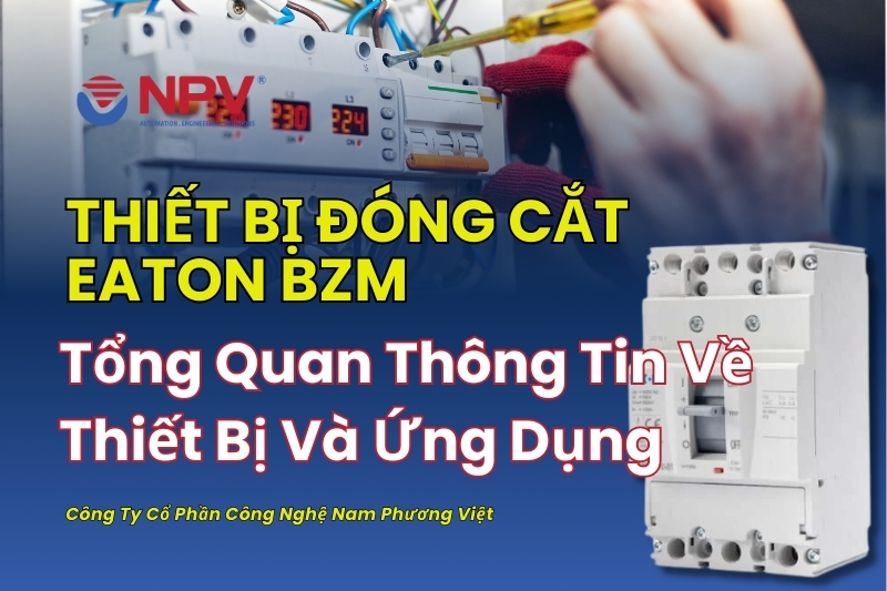 Tổng quan thiết bị đóng cắt EATON BZM