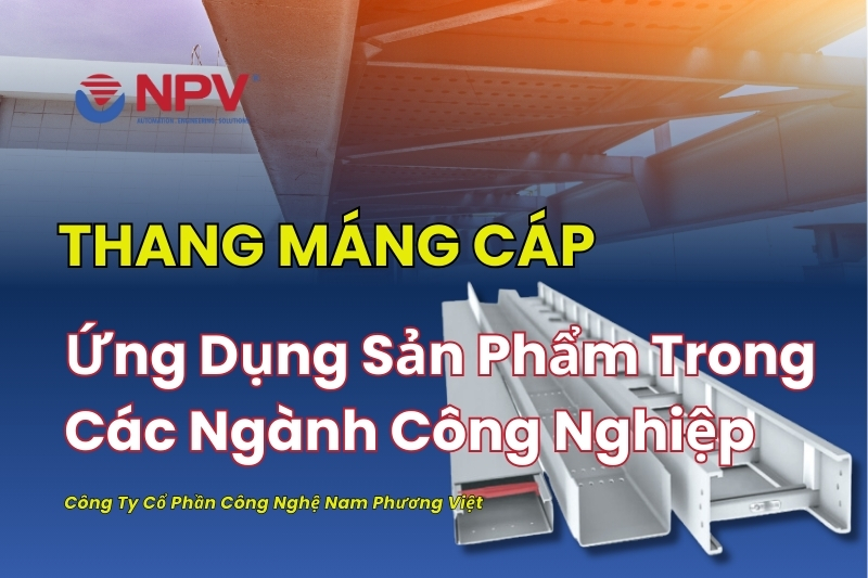 Ung dung thang mang cap trong cong nghiep Nam Phuong Viet | Nam Phương Việt