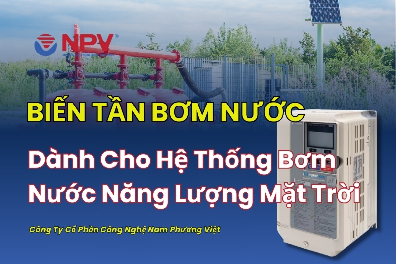 Tổng quan biến tần bơm nước trong hệ thống năng lượng mặt trời