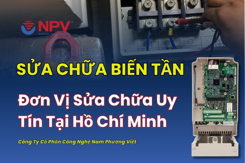 Đơn vị sửa chữa biến tần uy tín số 1 tại Hồ Chí Minh