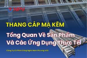 Tổng quan, ưu điểm của thang cáp mạ kẽm