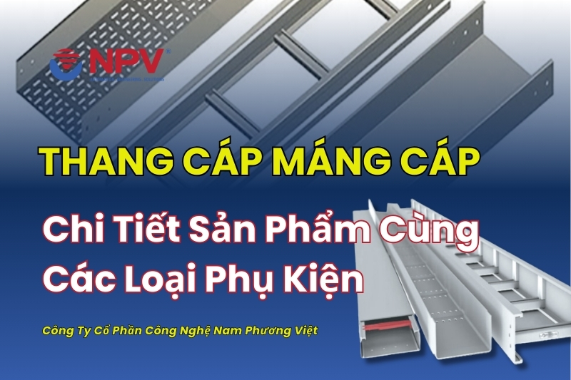 Tổng quan, ưu điểm của thang cáp máng cáp