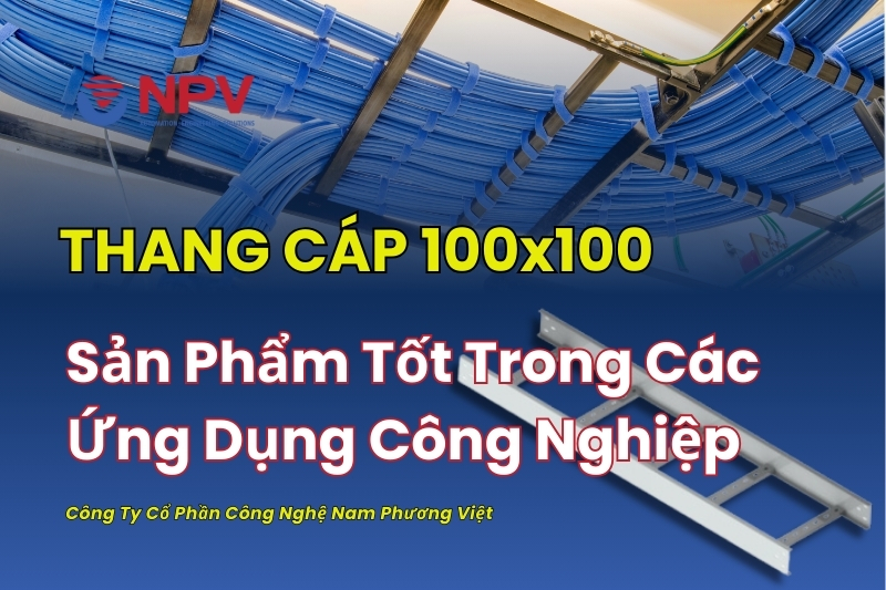 Tổng quan thang cáp 100x100 và các phụ kiện đi kèm