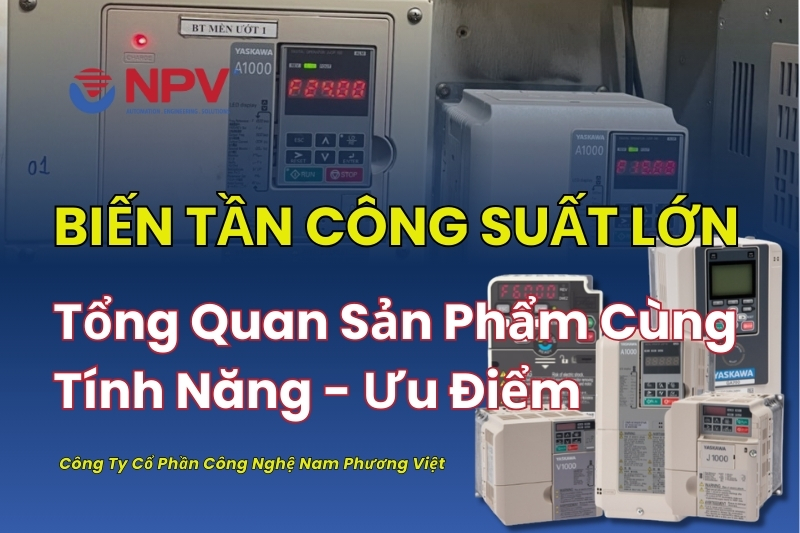 Tổng quan biến tần công suất lớn và những đặc điểm, tính năng của sản phẩm