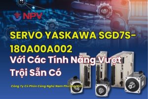 SERVO YASKAWA SGD7S-180A00A002 Với Tính Năng Vượt Trội