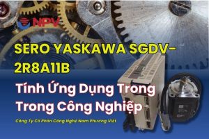 Servo Yaskawa SGDV-2R8A11B Ứng Dụng Cao Trong Công Nghiệp