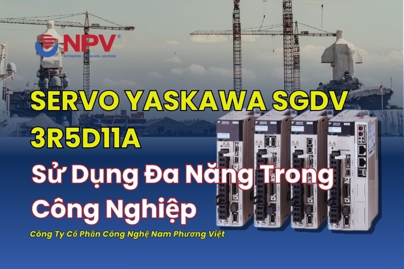 Servo Yaskawa SGDV-3R5D11A Tính Đa Năng Trong Công Nghiệp