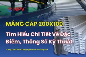 Tìm Hiểu Chi Tiết Về Máng Cáp 200x100