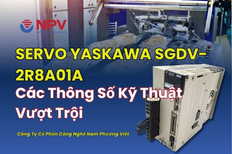Servo Yaskawa SGDV-2R8A01A Và Các Thông Số Kỹ Thuật