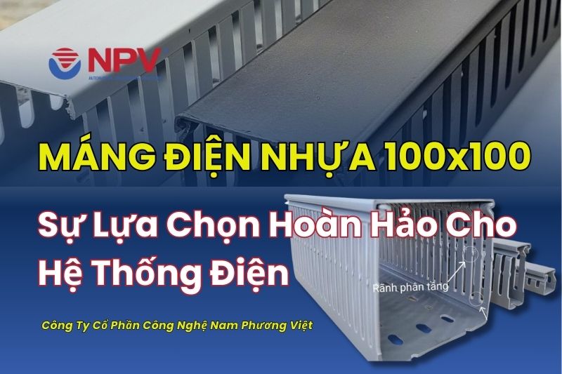 Máng Điện Nhựa 100x100 Lựa Chọn Hoàn Hảo Cho Hệ Thống Điện