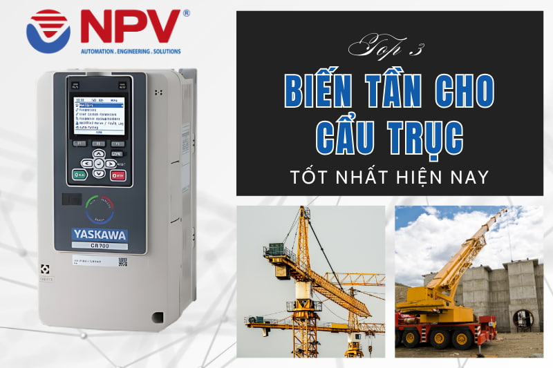 Top 3 dòng biến tần cho cẩu trục tốt nhất hiện nay