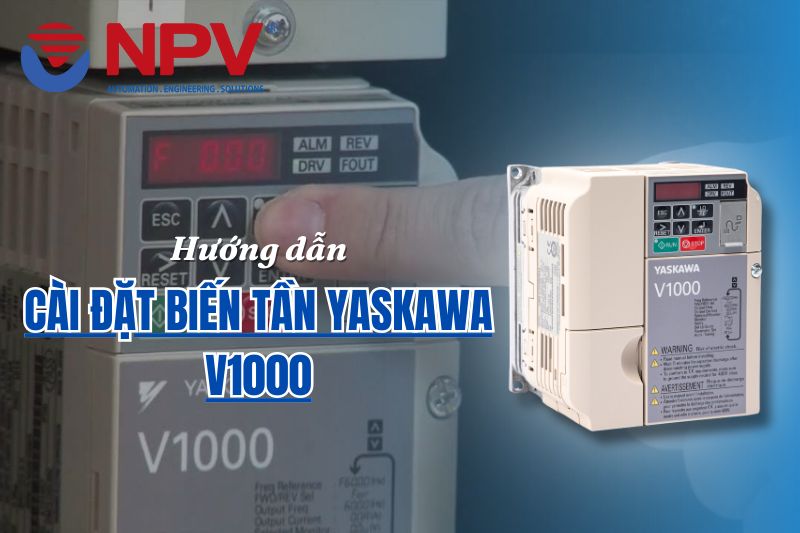 cai dat bien tan yaskawa v1000 1 | Nam Phương Việt