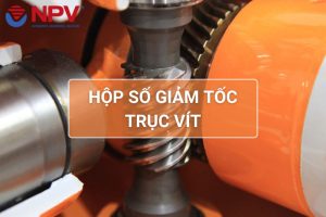 Tìm hiểu về hộp số giảm tốc trục vít