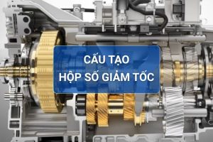 Cấu tạo hộp số giảm tốc