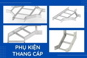 Các loại phụ kiện thang cáp