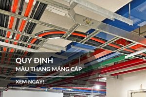 Các quy định màu sắc thang máng cáp trong công trình