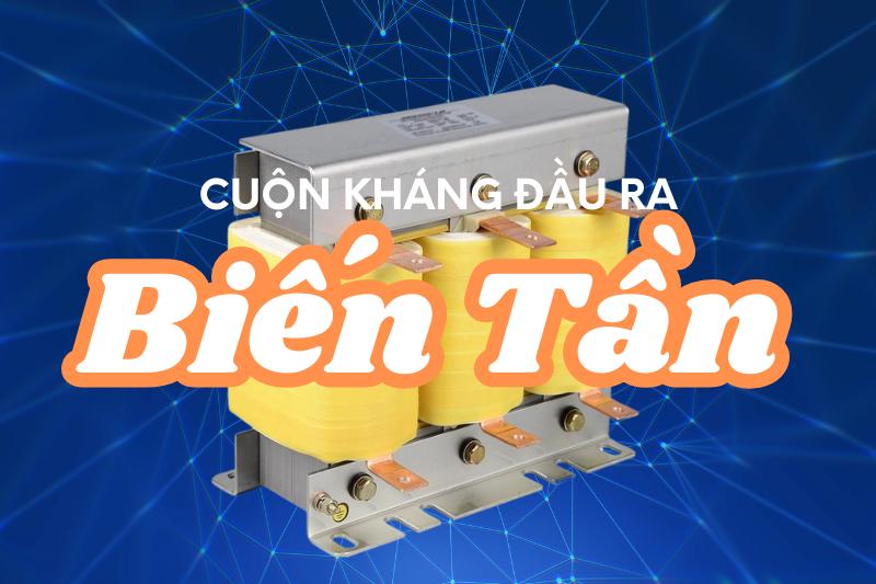Cuộn Kháng Đầu Ra Biến Tần – Giải Pháp Bảo Vệ Động Cơ Hiệu Quả