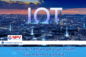 IoT là gì ? cùng khám phá sức mạnh của internet vạn vật