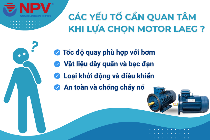 Các yếu tố cần quan tâm khi lựa chọn motor LAEG