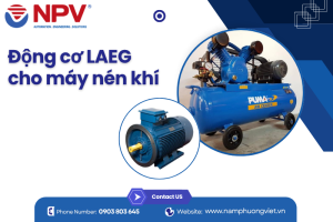 Khám phá các ưu điểm của động cơ LAEG cho máy nén khí