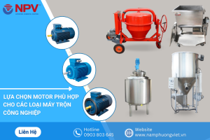 Lựa chọn motor phù hợp cho các loại máy trộn công nghiệp