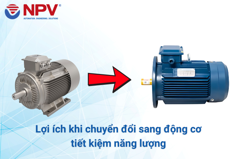 Lợi ích vượt trội khi chuyển đổi sang động cơ tiết kiệm năng lượng