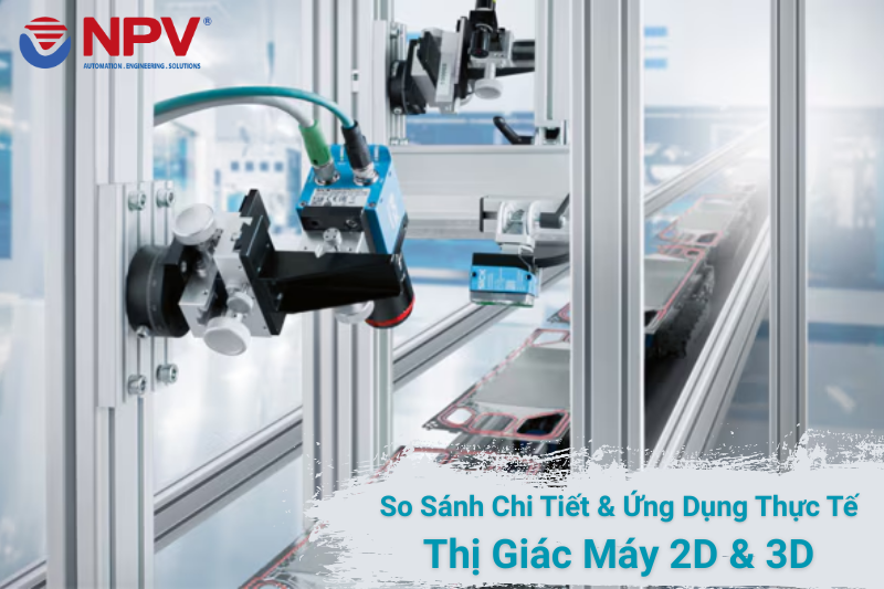 So sánh chi tiết thị giác máy 2D & 3D